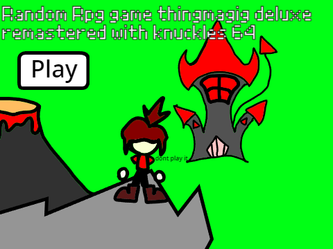 Random Rpg game thingmagig deluxe  remastered with knuckles 64