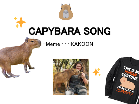 CABYBARA SONG- Meme •••