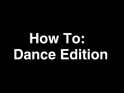 How to: Dance Edition // Round 3