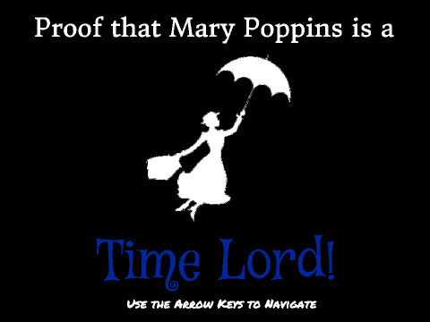 Mary Poppins = TIME LORD!!!