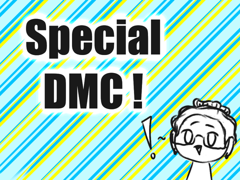 ❗ SPECIAL DMC ❗(open!)