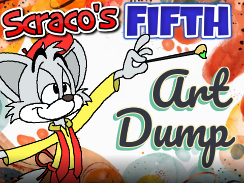 Scraco's Fifth Art Dump