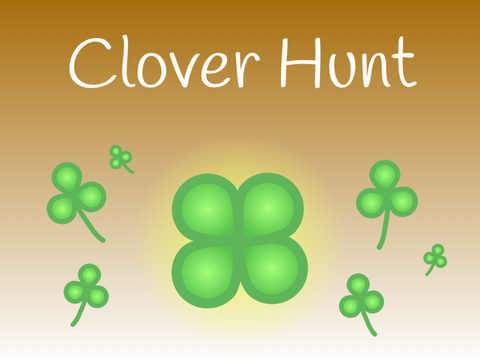 Clover Hunt || An Original Game