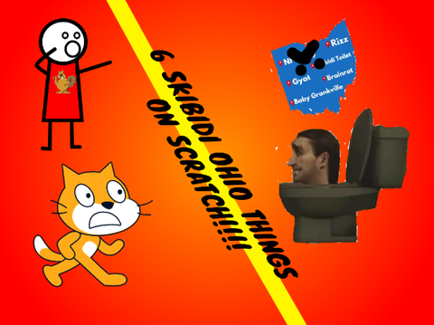 6 SKIBIDI OHIO COMMENTS AND STUFF ON SCRATCH!