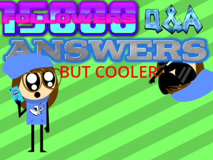 15k Q&A Answers! BUT COOLER