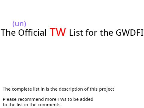 The (un)Official TW List for the GWDFI