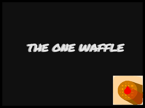 The One Waffle (OUT NOW)
