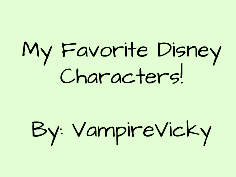 My Favorite Disney Characters!