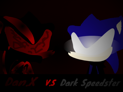 Dark Speedster vs Dan.X (And ???)