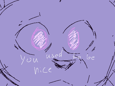 You Used To Be Nice.. (DTAE)