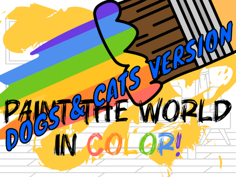 Paint the World in Color | DOGS & CATS VERSION
