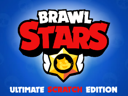 Brawl Stars Ultimate Scratch Edition (unfinished)