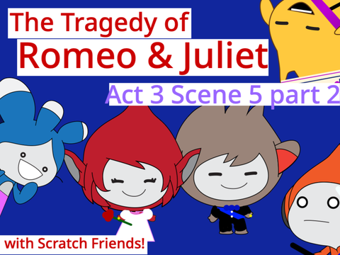 Romeo & Juliet 3.5 part 2