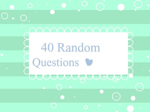 ☆ 40 Random Questions - Tag ☆ remix