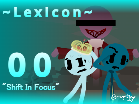 ~Lexicon~ // 00 | "Shift in Focus"