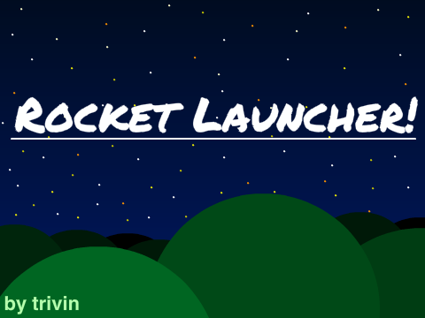 Rocket Launcher!