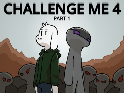 Challenge Me 4 - [Part 1]