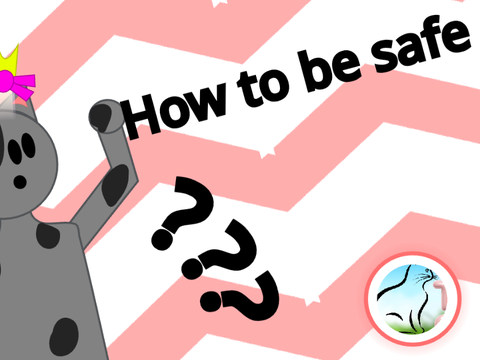 How to be safe