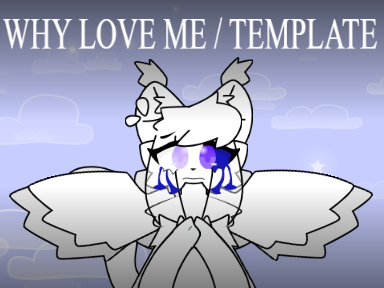 ✧ Why Love Me ✧ Template ✧