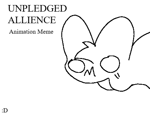 16. Unpledged Allience - Animation Meme