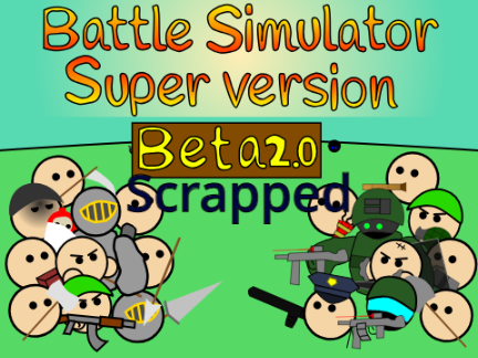 (Scrapped)Battle Simulator Super version Beta 2.9