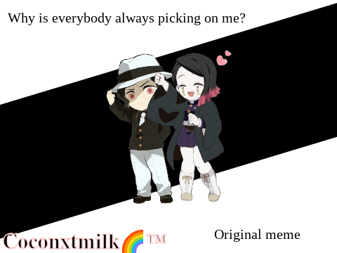 Why is everybody always picking on me? -- OG meme -- Enmu -- KNY