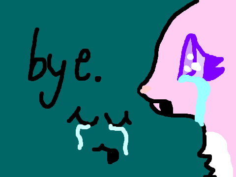 I'm leaving 4 ever. 3''': AND NOBODY CARES!!! 3'''''''';