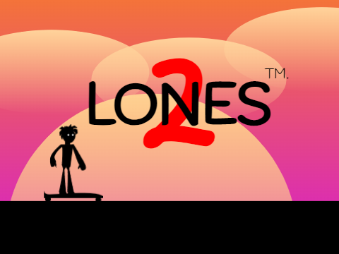 LONES 2!!!!