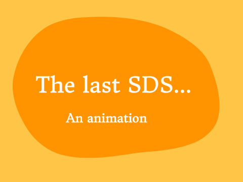 The Last SDS...