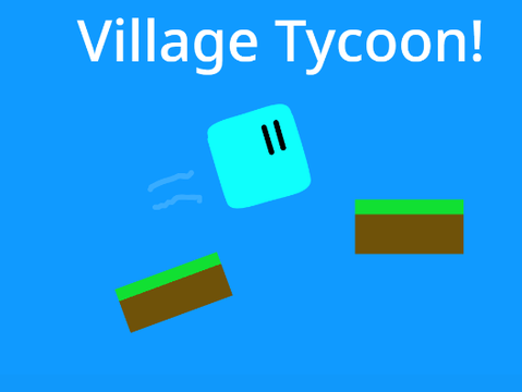 Village Tycoon! (Scrolling Platformer)