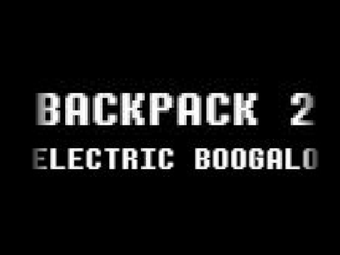 Backpack 2 // Electric Boogaloo
