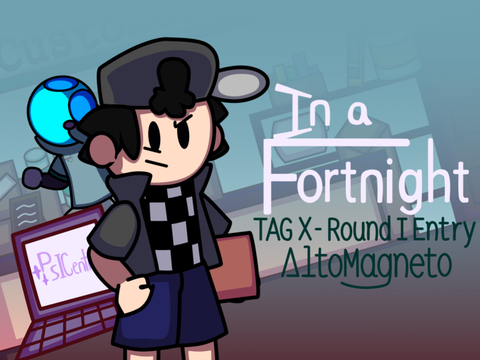 In a Fortnight - TAG X Round I Entry