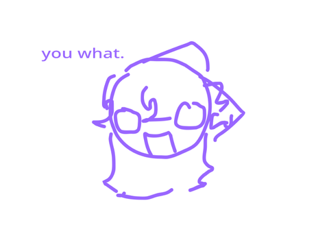 “YOU WHAT?!!???!!1!”