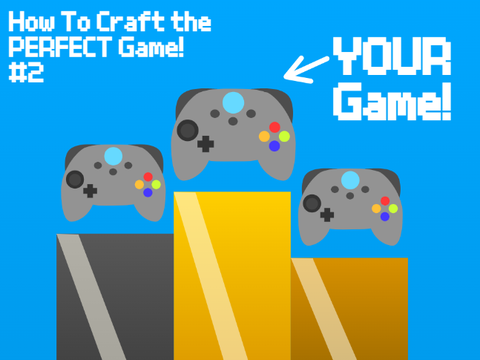 How To Craft The PERFECT Game: Game Design