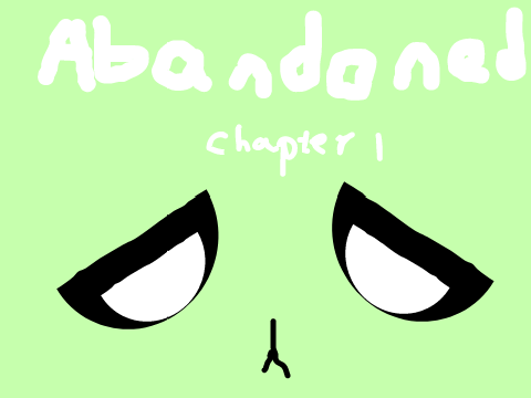 Abandoned {chapter 1}