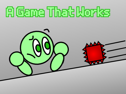 A Game That Works
