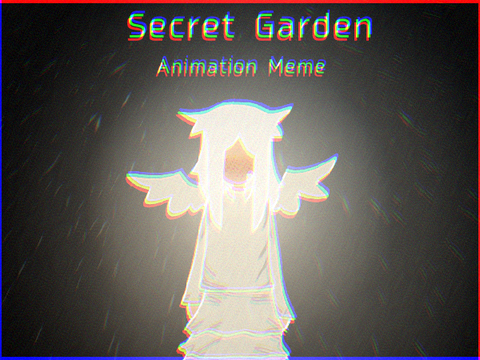 Secret Garden - Animation Meme 