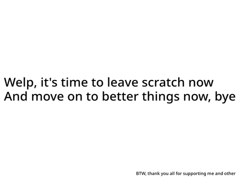 I’m leaving scratch now
