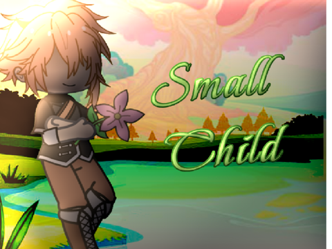 《--Small Child--》