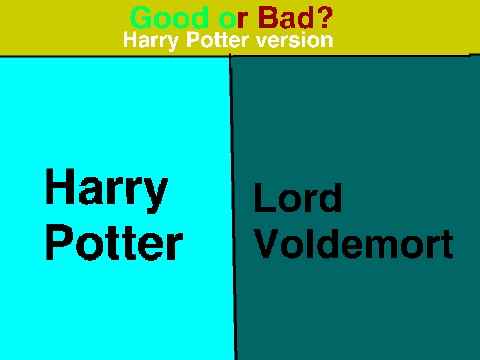Good or Bad? (Harry Potter version)