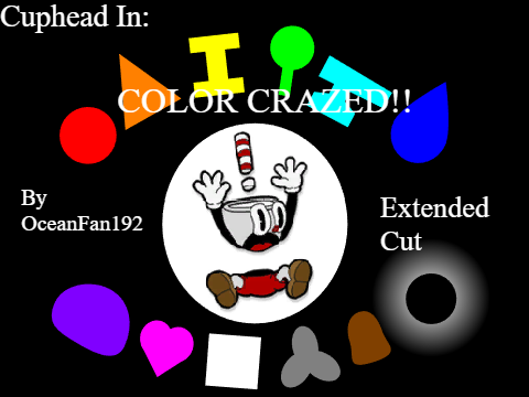 Cuphead in: Color Crazed! (Extended Cut)