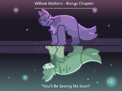 Willow Walkers - Bonus Chapter - You’ll Be Seeing Me Soon
