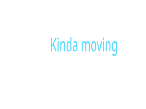 Kinda moving