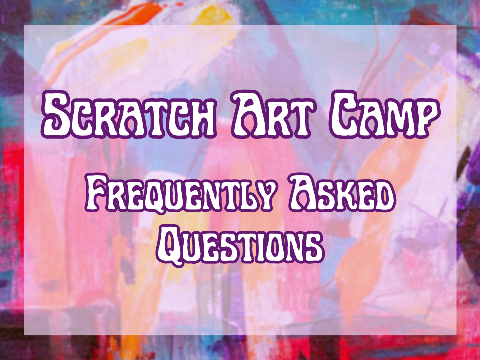 Scratch Art Camp FAQ