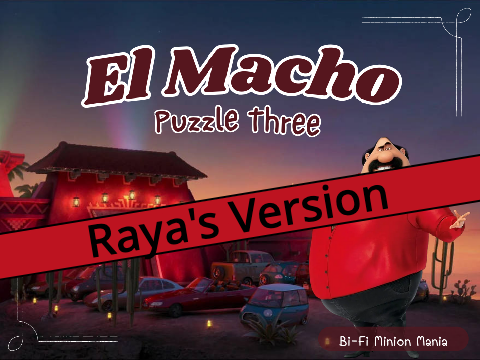 [raya's answers <3] El Macho: Puzzle Three