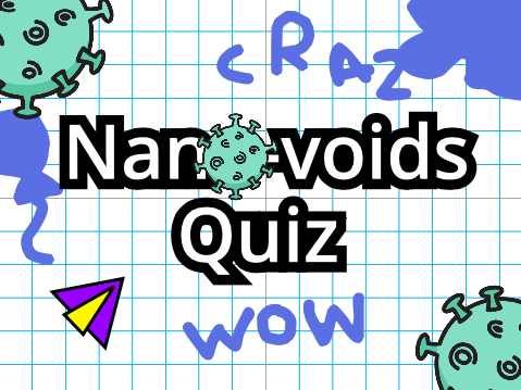 nano - voids - quiz