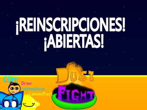 ¡Re-incripciones de Dust Fight!