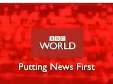 BBC World, Putting News First!!!