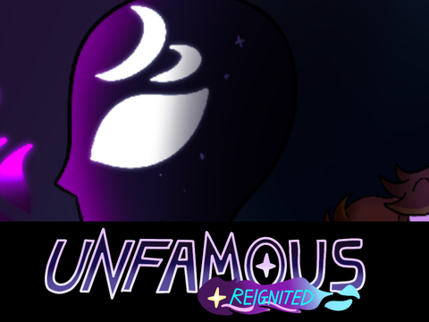 Unfamous: Reignited [ACT 1: Void rises]