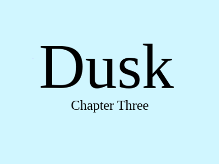 Chapter 3 of Dusk